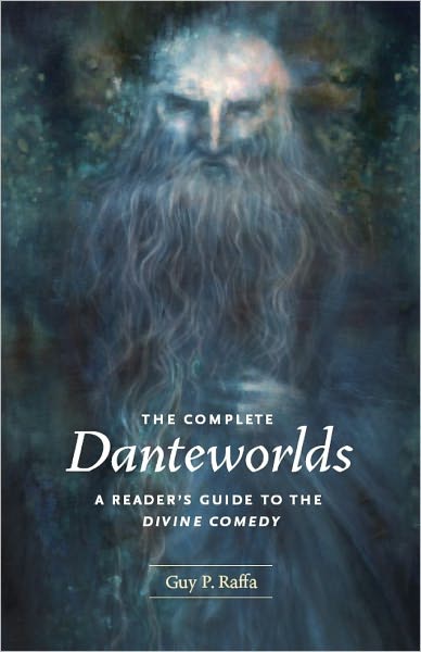 The Complete Danteworlds: A Reader's Guide to the Divine Comedy