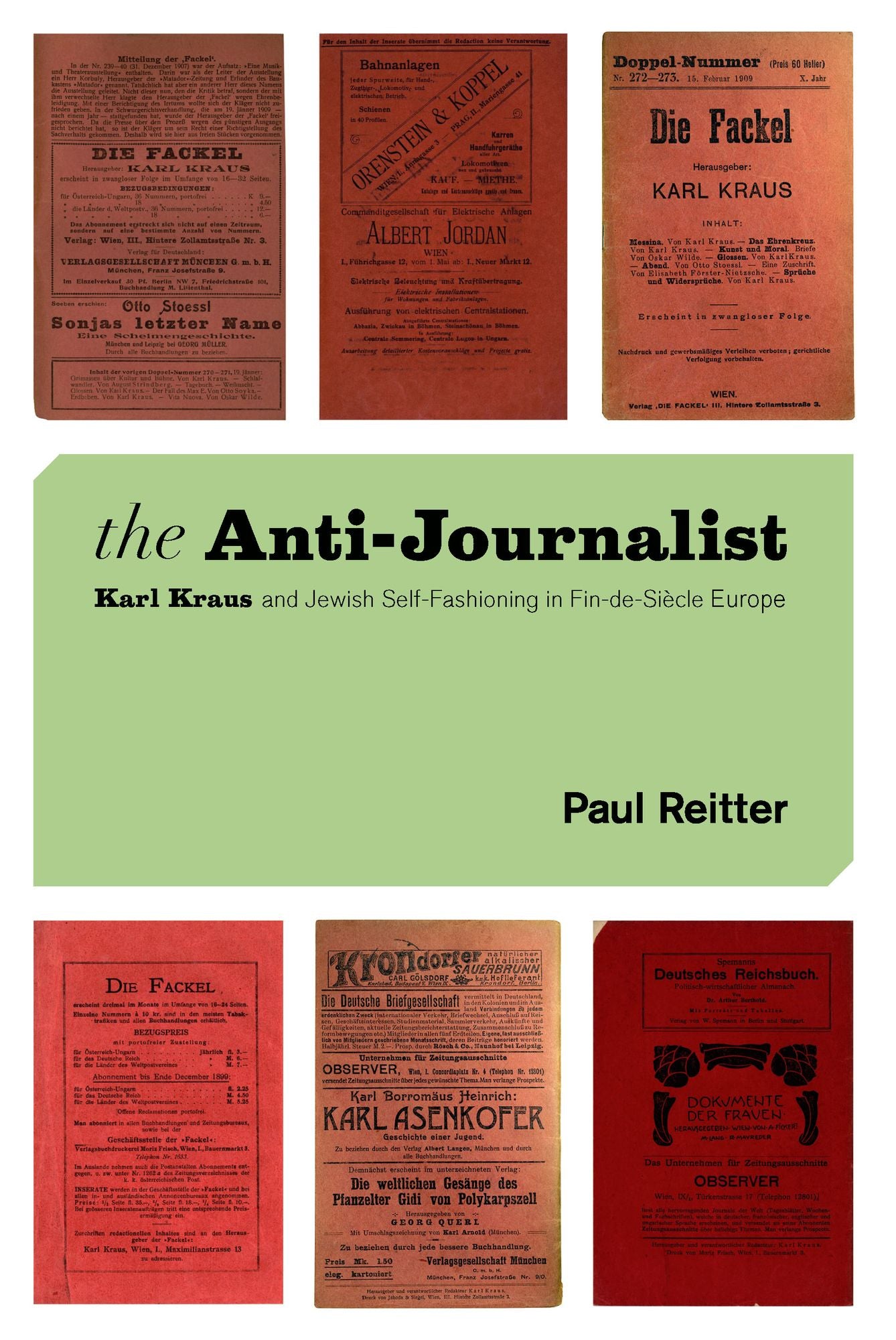 The Anti-Journalist: Karl Kraus and Jewish Self-Fashioning in Fin-de-Siècle Europe