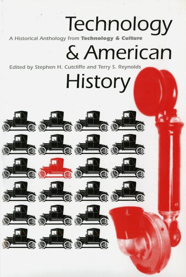 Technology and American History: A Historical Anthology from Technology and Culture