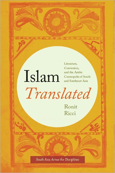 Islam Translated: Literature, Conversion, and the Arabic Cosmopolis of South and Southeast Asia
