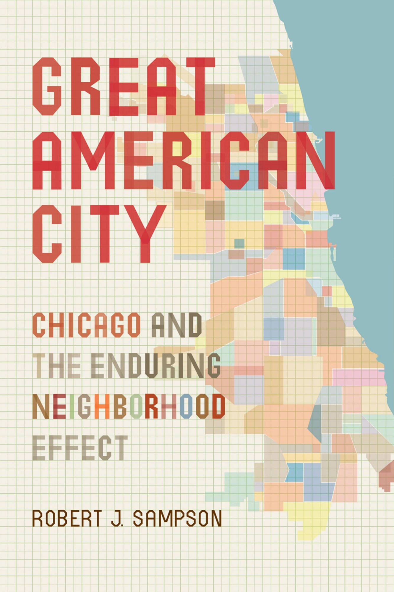 Great American City: Chicago and the Enduring Neighborhood Effect