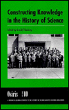 Osiris, Volume 10: Constructing Knowledge in the History of Science