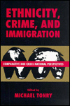 Ethnicity, Crime, and Immigration: Comparative and Cross-National Perspectives
