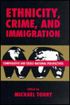 Ethnicity, Crime, and Immigration: Comparative and Cross-National Perspectives