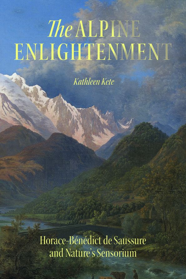 The Alpine Enlightenment: Horace-Benedict de Saussure and Nature's Sensorium