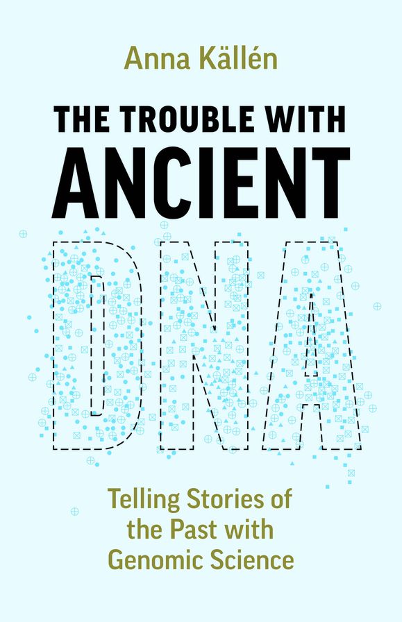 The Trouble with Ancient DNA: Telling Stories of the Past with Genomic Science