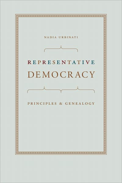 Representative Democracy: Principles and Genealogy