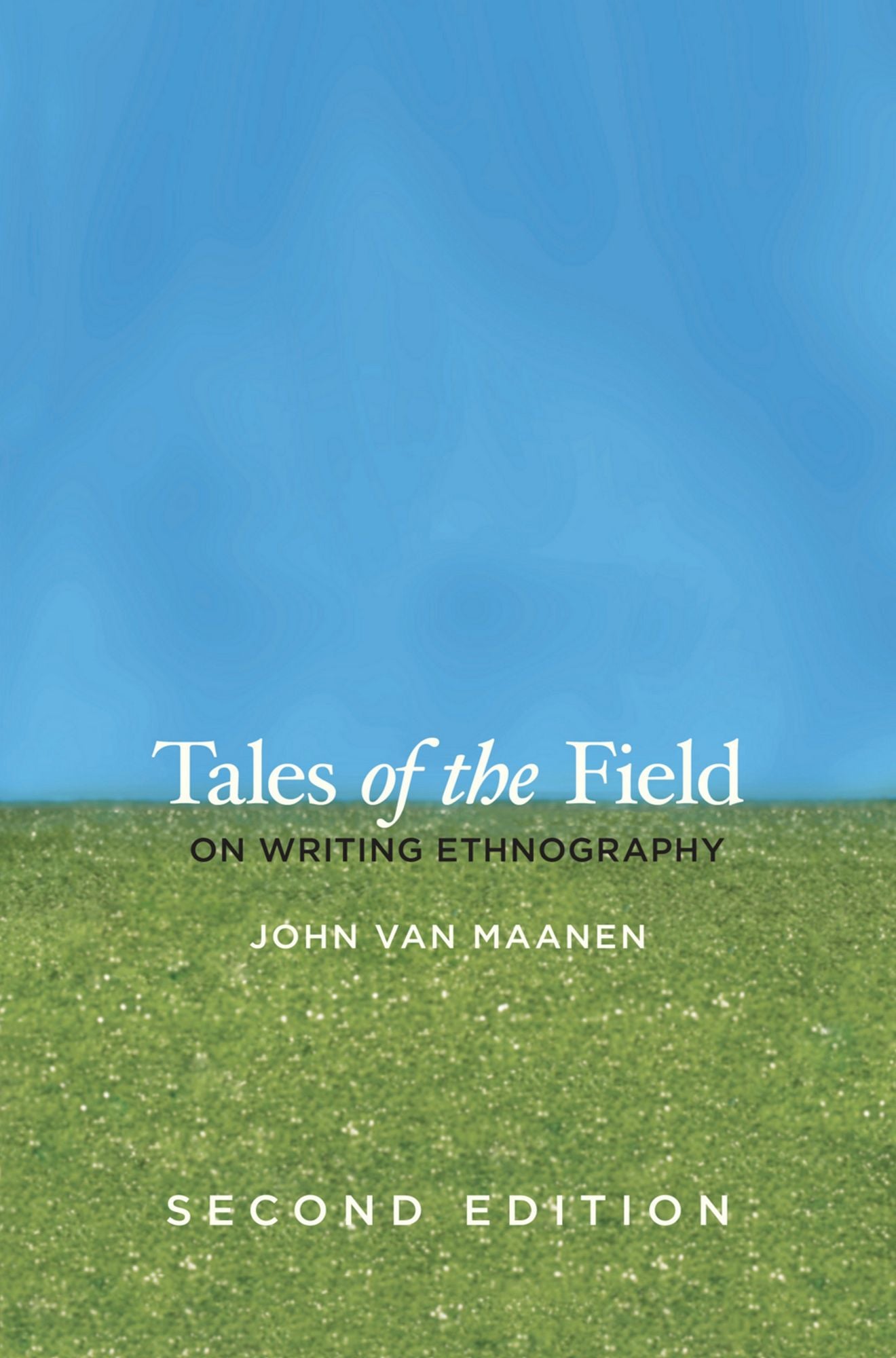 Tales of the Field: On Writing Ethnography, Second Edition