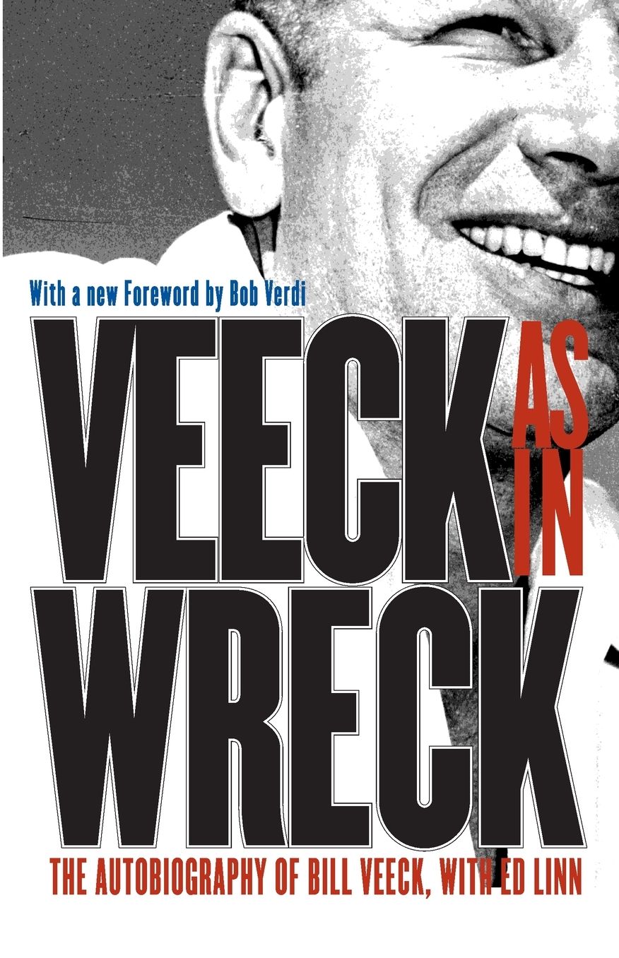 Veeck--As in Wreck: The Autobiography of Bill Veeck