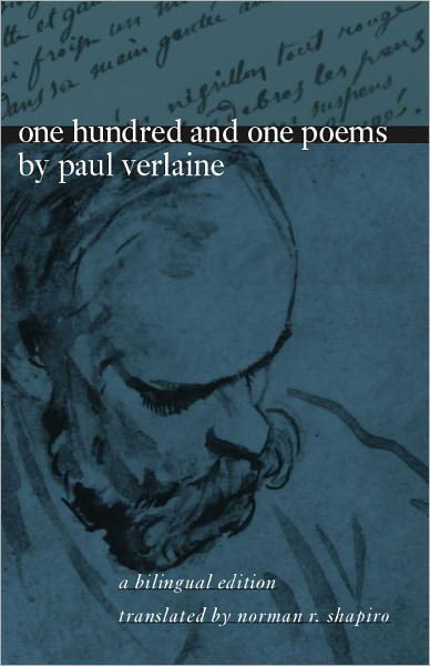 One Hundred and One Poems by Paul Verlaine: A Bilingual Edition