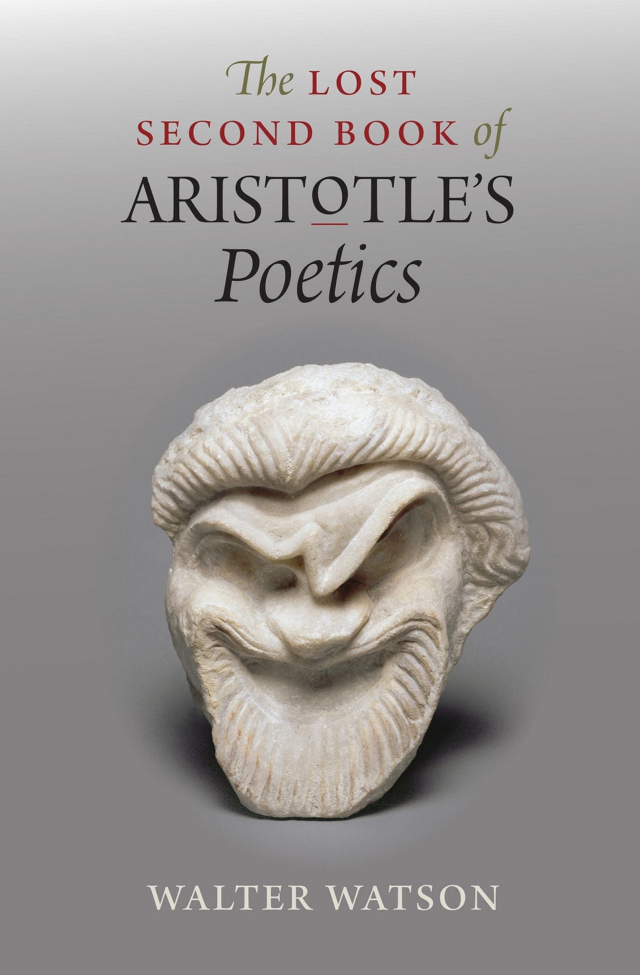 The Lost Second Book of Aristotle's "Poetics"