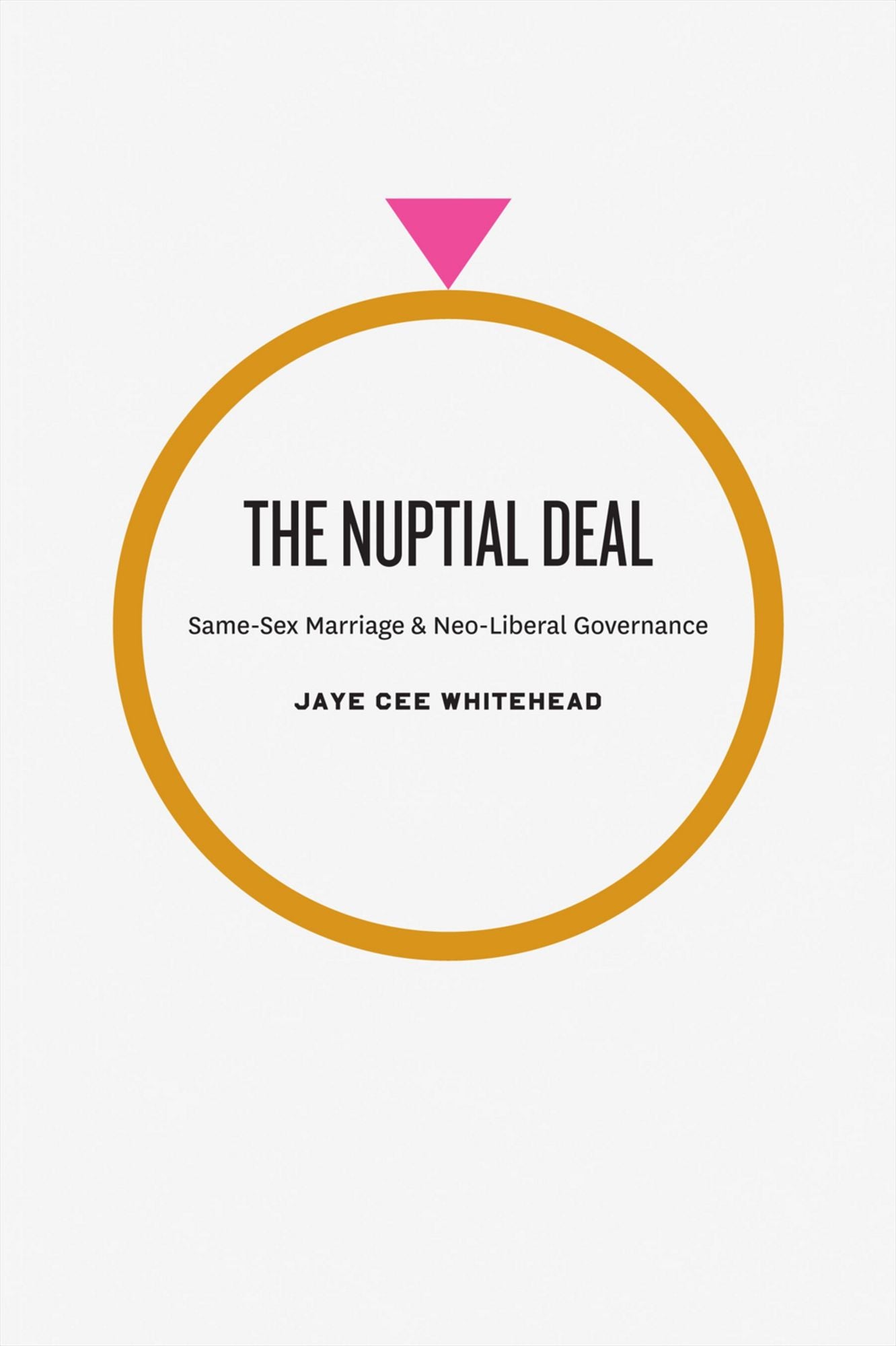 The Nuptial Deal: Same-Sex Marriage and Neo-Liberal Governance