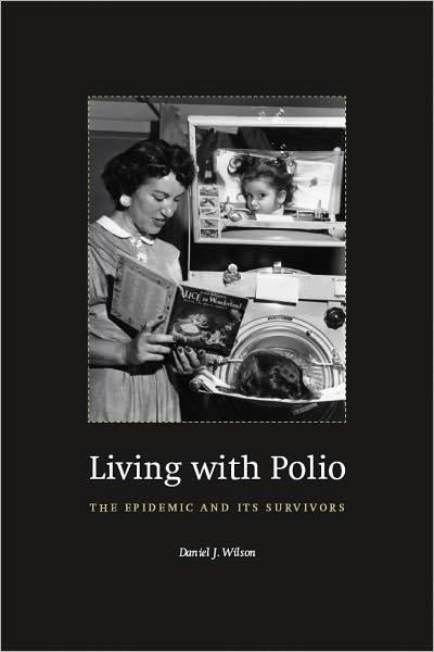 Living with Polio: The Epidemic and Its Survivors