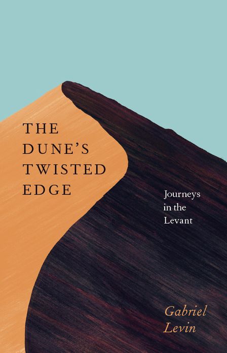 The Dune's Twisted Edge: Journeys in the Levant