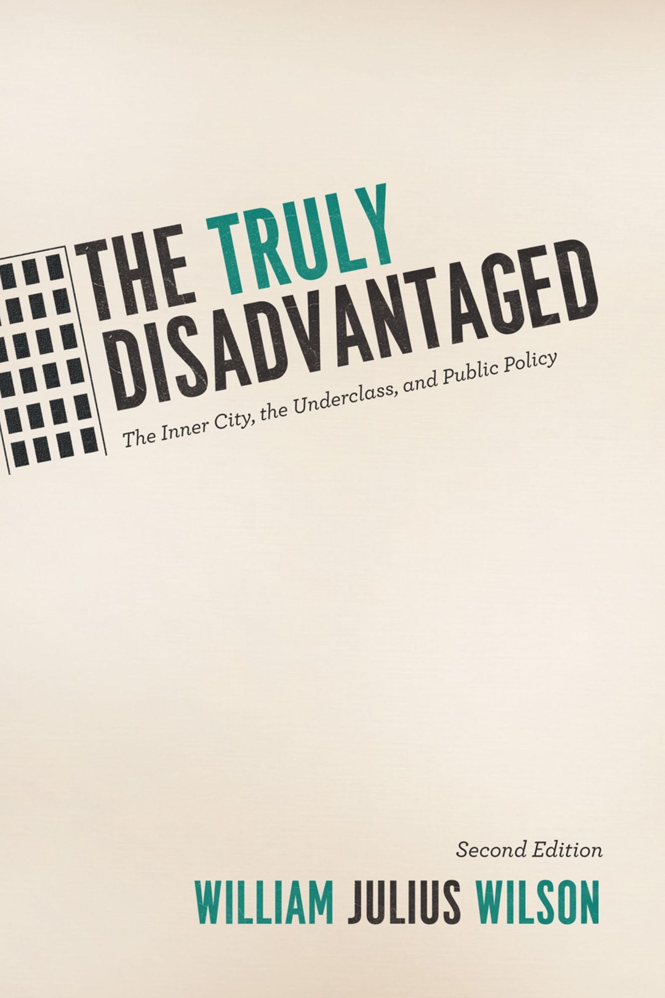 The Truly Disadvantaged: The Inner City, the Underclass, and Public Policy, Second Edition