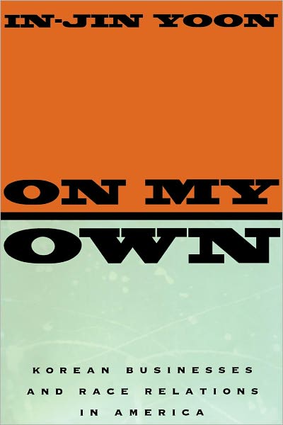 On My Own: Korean Businesses and Race Relations in America