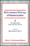 Reformation Writings of Martin Luther: Volume II - The Spirit of the Protestant Reformation