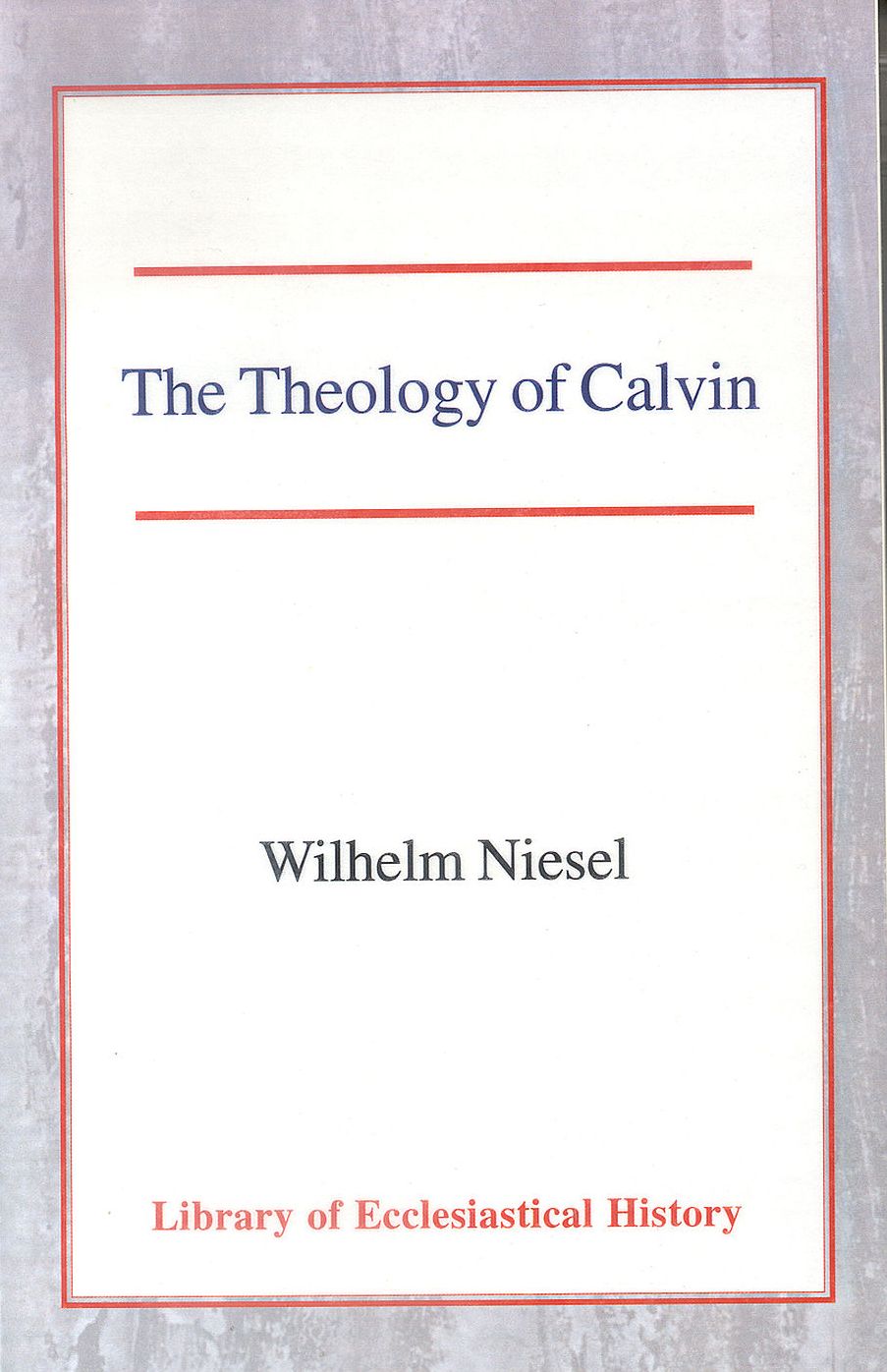 The Theology of Calvin