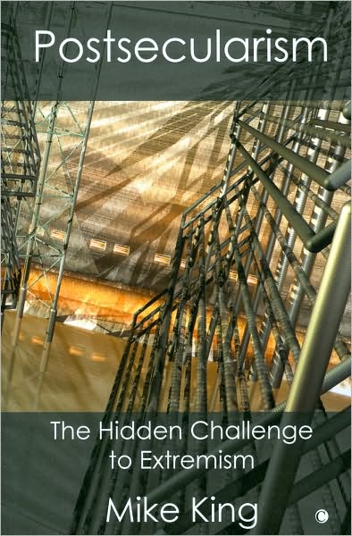 Postsecularism: The Hidden Challenge to Extremism