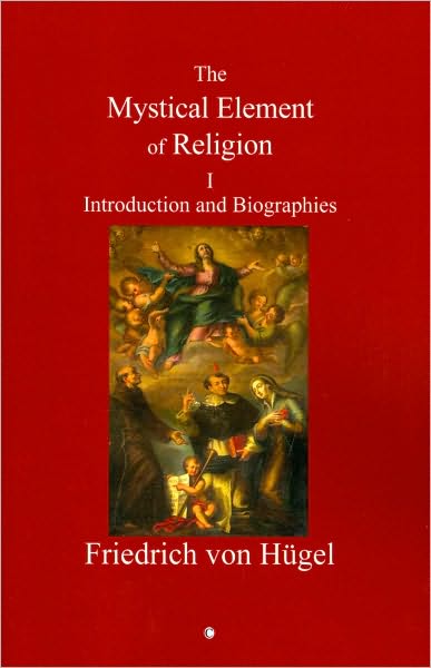 Mystical Element of Religion: Volume I. Introduction and Biographies
