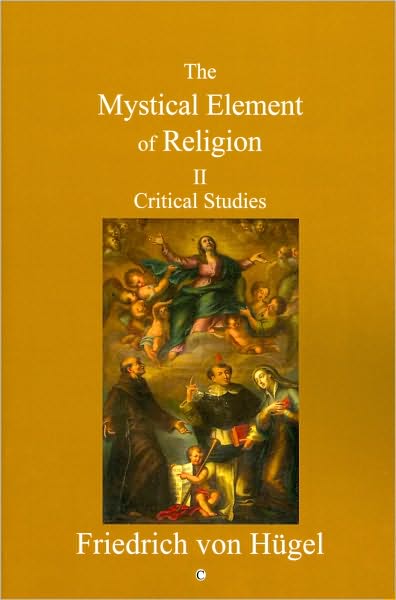 Mystical Element of Religion: Volume II. Critical Studies