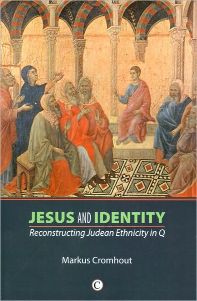 Jesus and Identity: Reconstructing Judean Ethnicity in Q