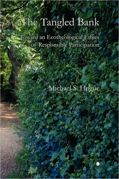 The Tangled Bank: Toward an Ecotheological Ethics of Responsible Participation