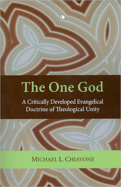 The One God: A Critically Developed Evangelical Doctrine of Trinitarian Unity