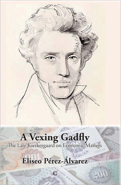 A Vexing Gadfly: The Late Kierkegaard on Economic Matters