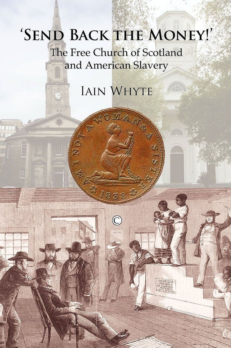 Send Back the Money: The Free Church of Scotland and American Slavery