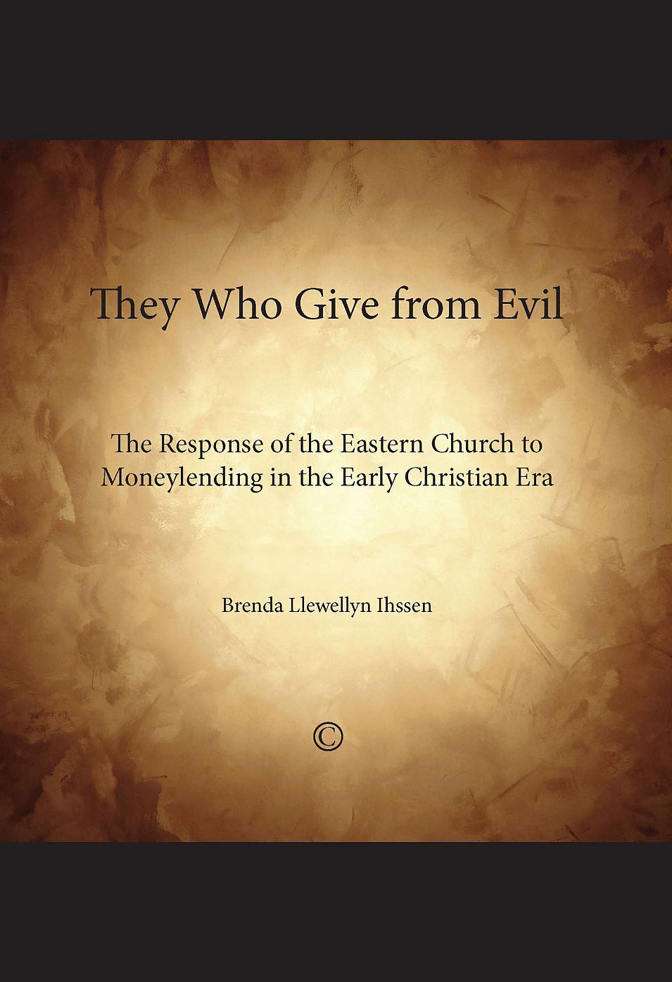 They who Give from Evil: The Response of the Eastern Church to Moneylending in the Early Christian Era