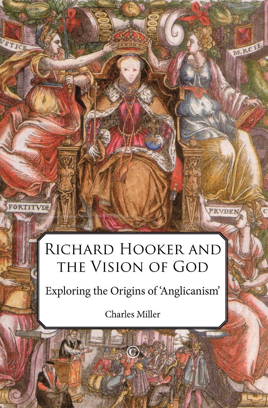 Richard Hooker and the Vision of God: Exploring the Origins of 'Anglicanism'