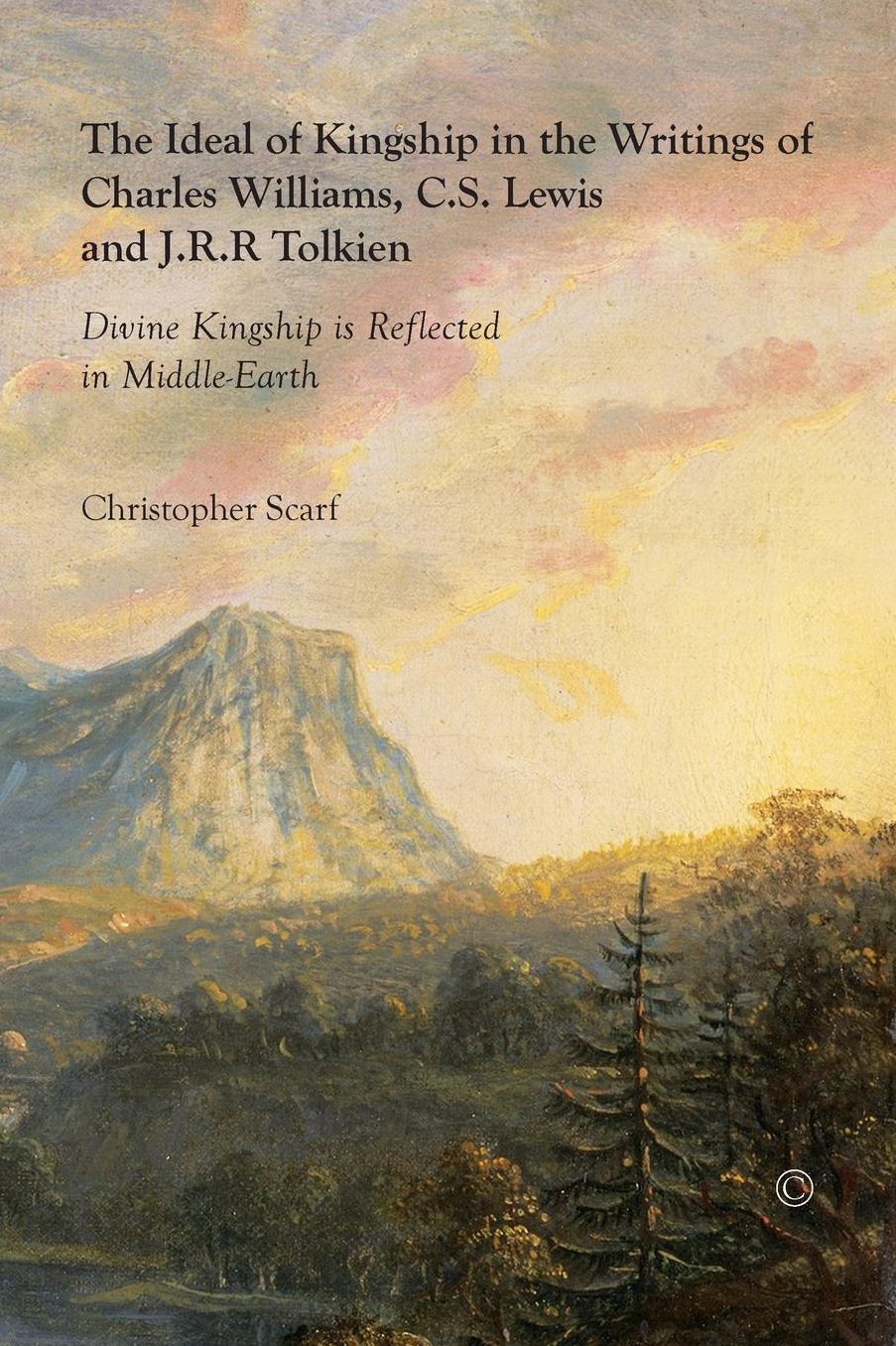 The Ideal of Kingship in the Writings of Charles Williams, C.S. Lewis, and J.R.R. Tolkein: Divine Kingship is reflected in Middle-Earth