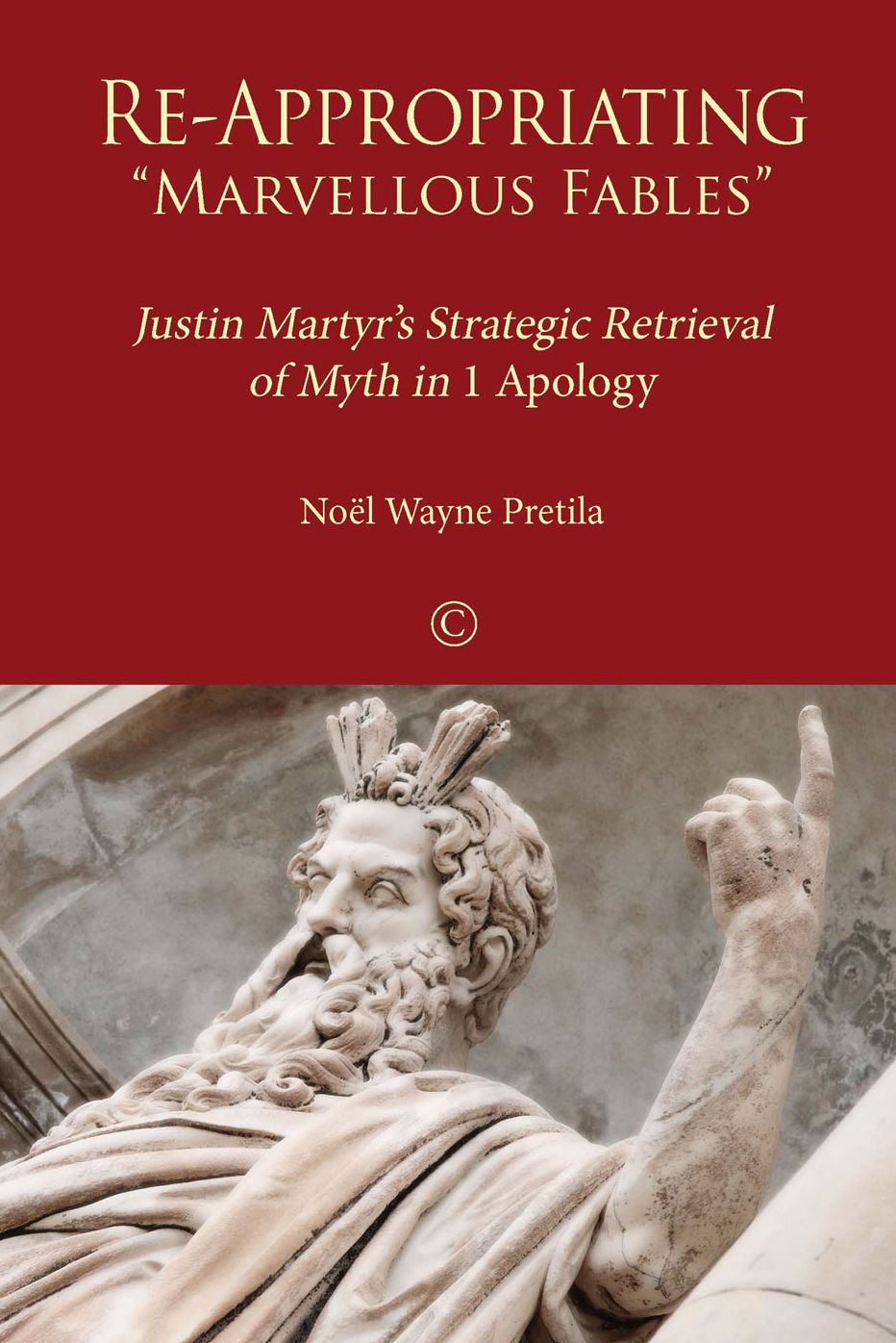 Re-Appropriating "Marvellous Fables": Justin Martyr's Strategic Retrieval of Myth in 1 Apology