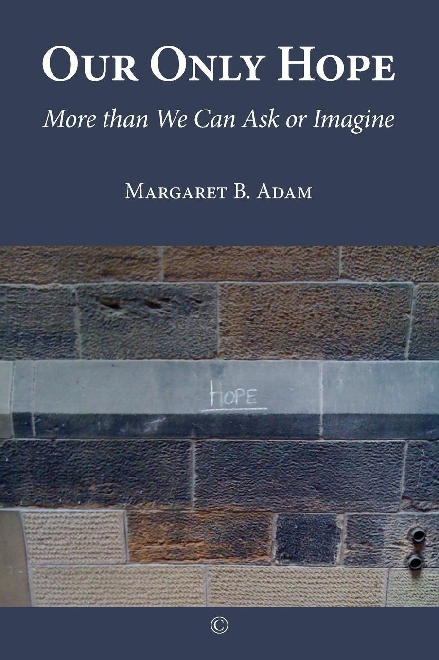Our Only Hope: More than We can Ask or Imagine