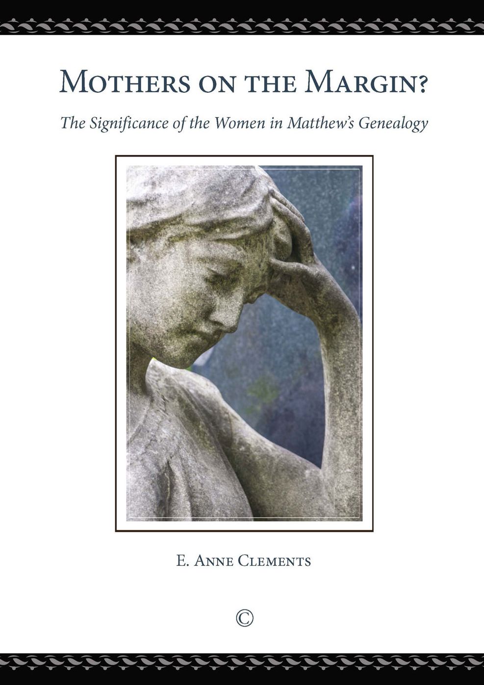 Mothers on the Margin?: The Significance of the Women in Matthew's Genealogy