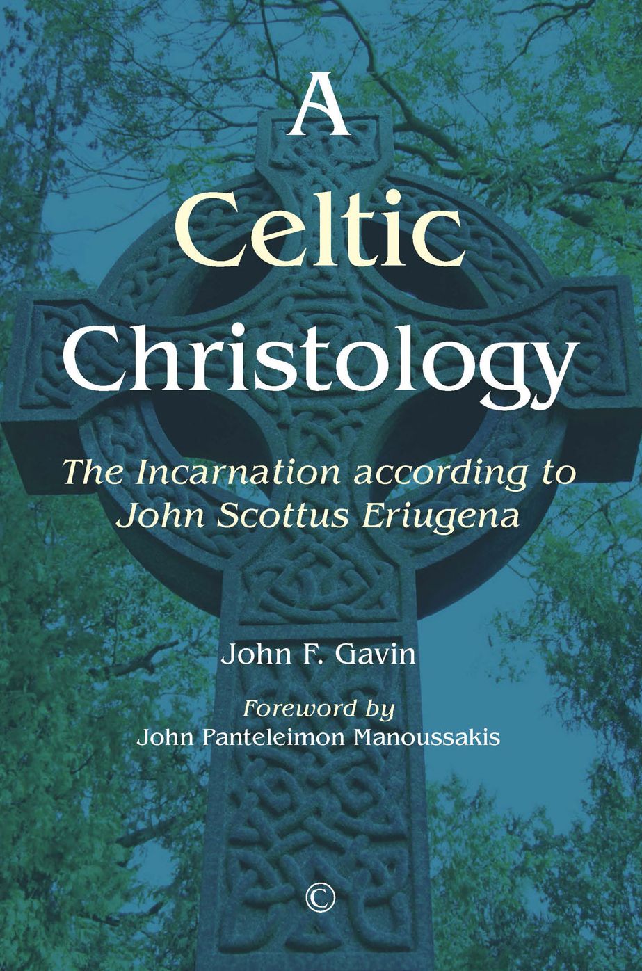 Celtic Christology, A: The Incarnation according to John Scotus Erigiugena