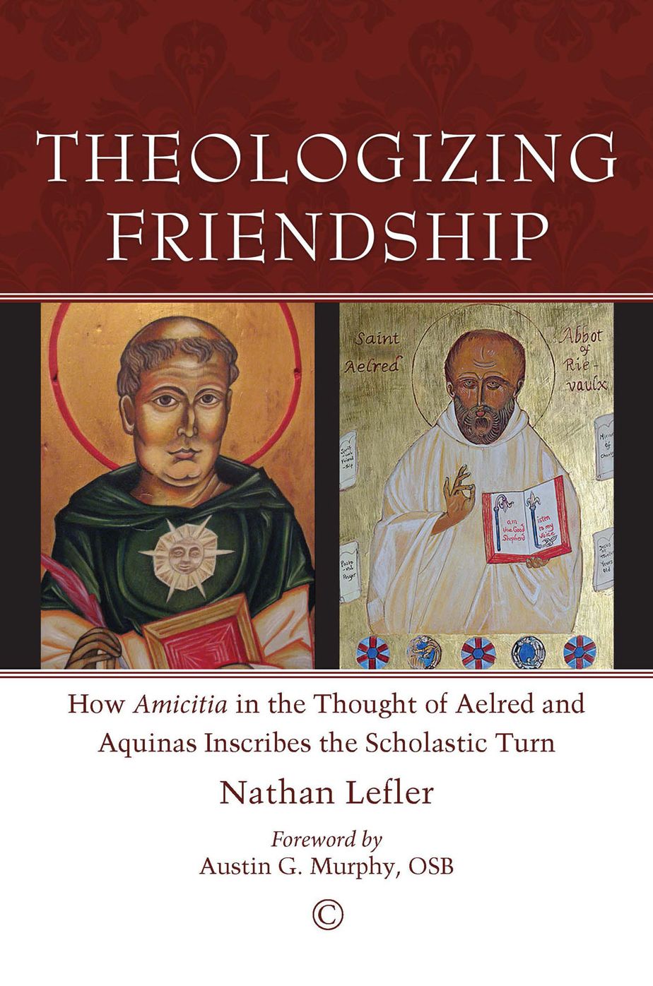 Theologizing Friendship: How Amicitia in the Thought of Aelred and Aquinas inscribes the Scholastic Turn