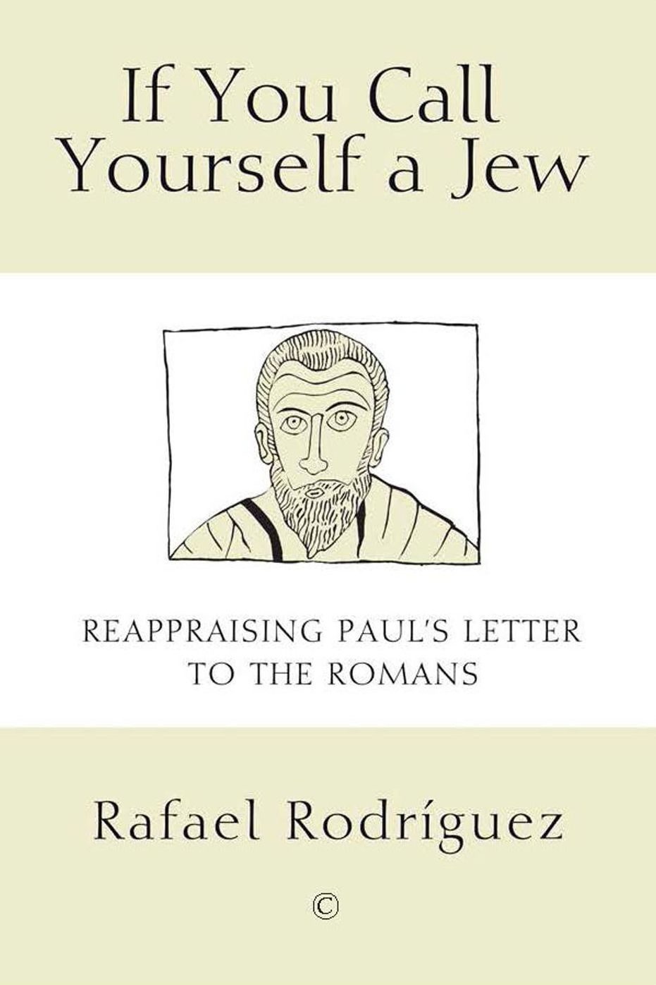 If You Call Yourself a Jew: Reappraising Paul's Letter to the Romans