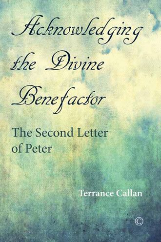 Acknowledging the Divine Benefactor: The Second Letter of Peter