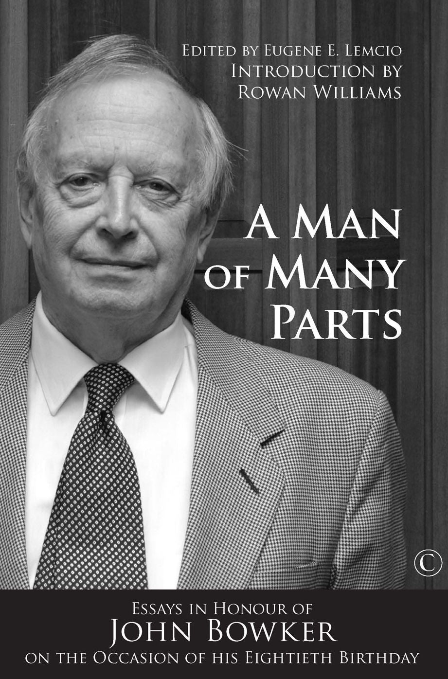 Man of Many Parts, A: Essays in Honour of John Bowker on the Occasion of his Eightieth Birthday