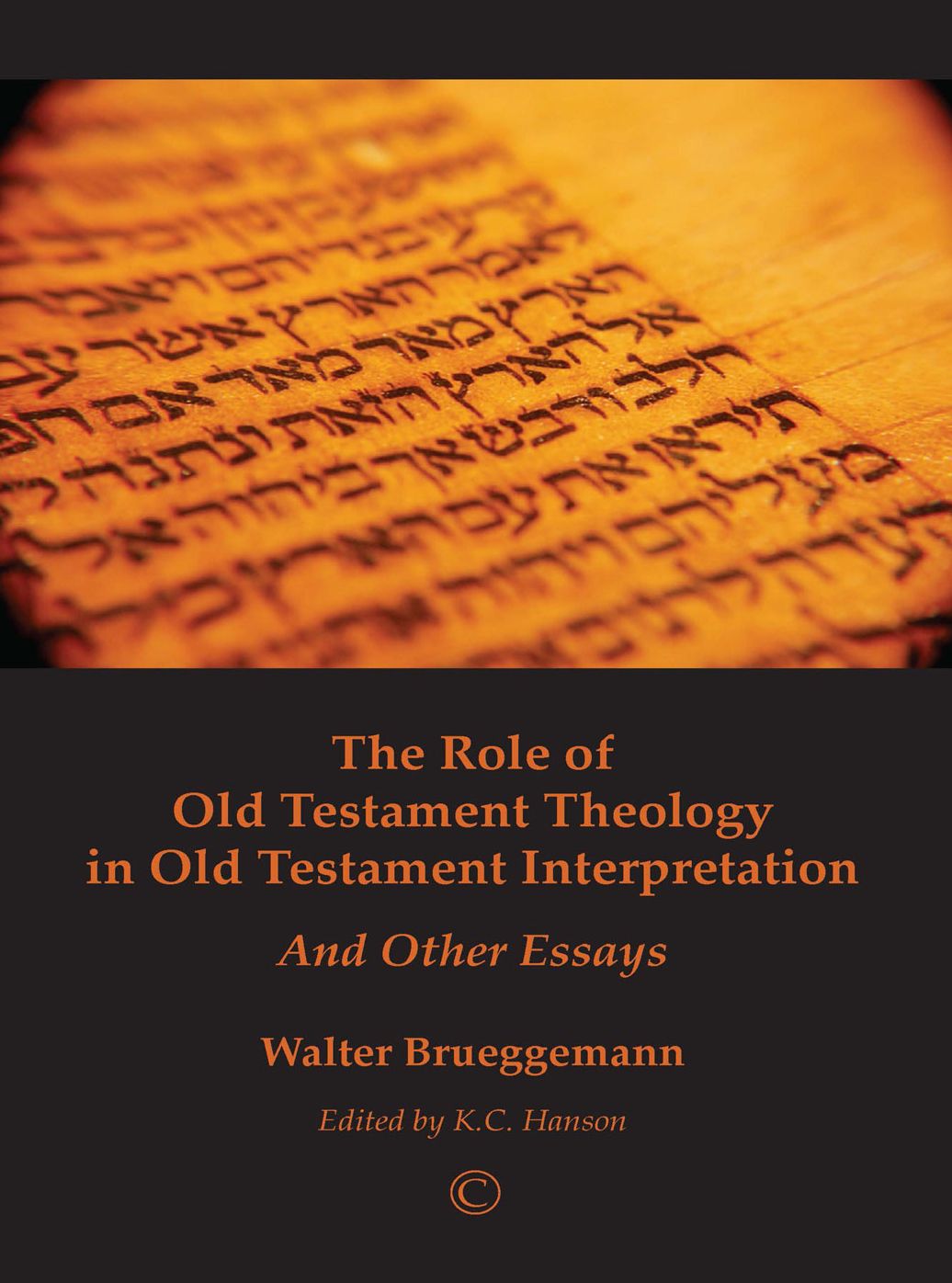 The Role of Old Testament Theology in Old Testament Interpretation: And Other Essays