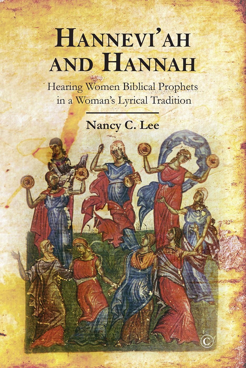 Hannevi'ah and Hannah: Hearing Women Biblical Prophets in a Woman's Lyrical Tradition