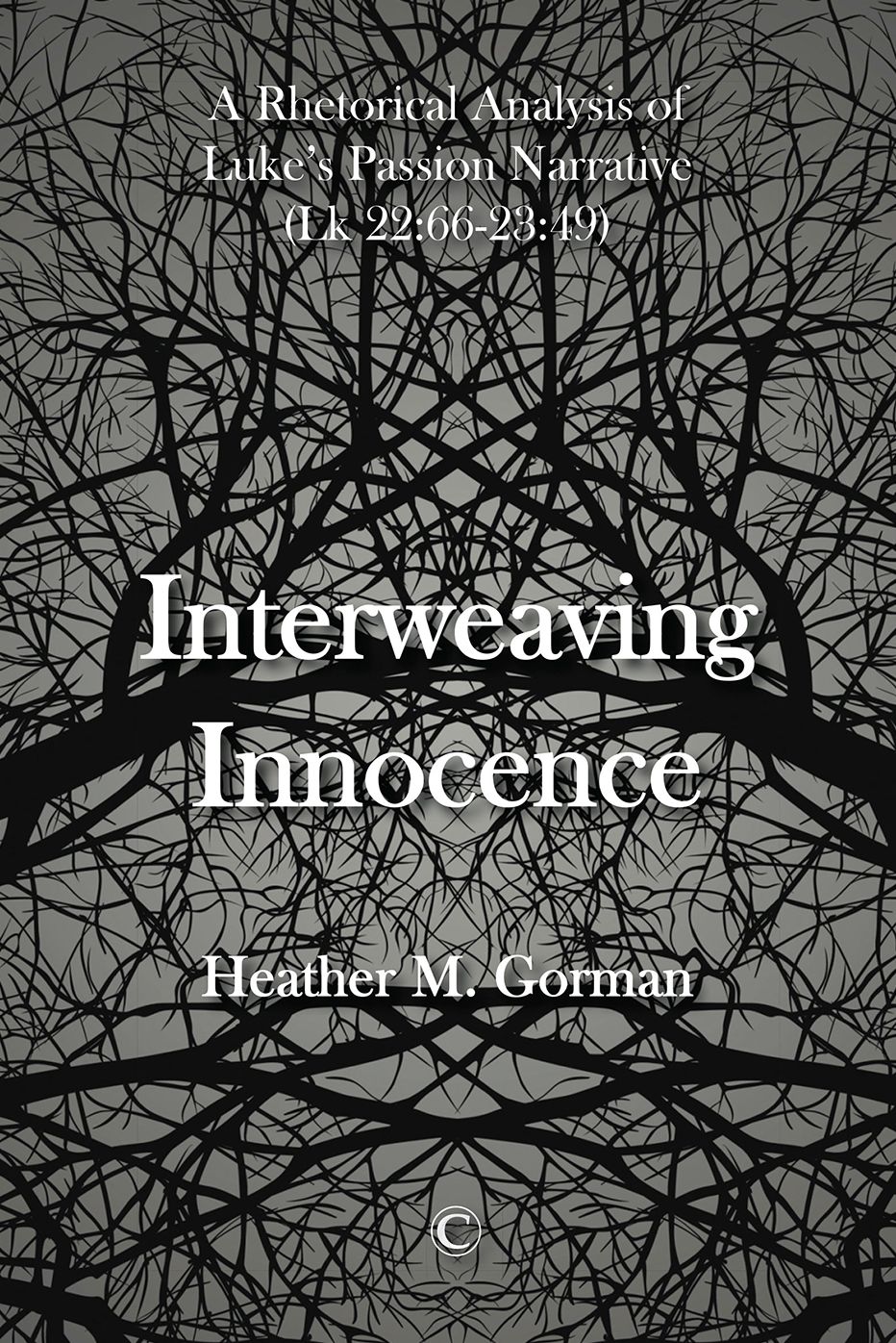Interweaving Innocence: A Rhetorical Analysis of Luke's Passion Narrative (Lk 22:66-23:49)