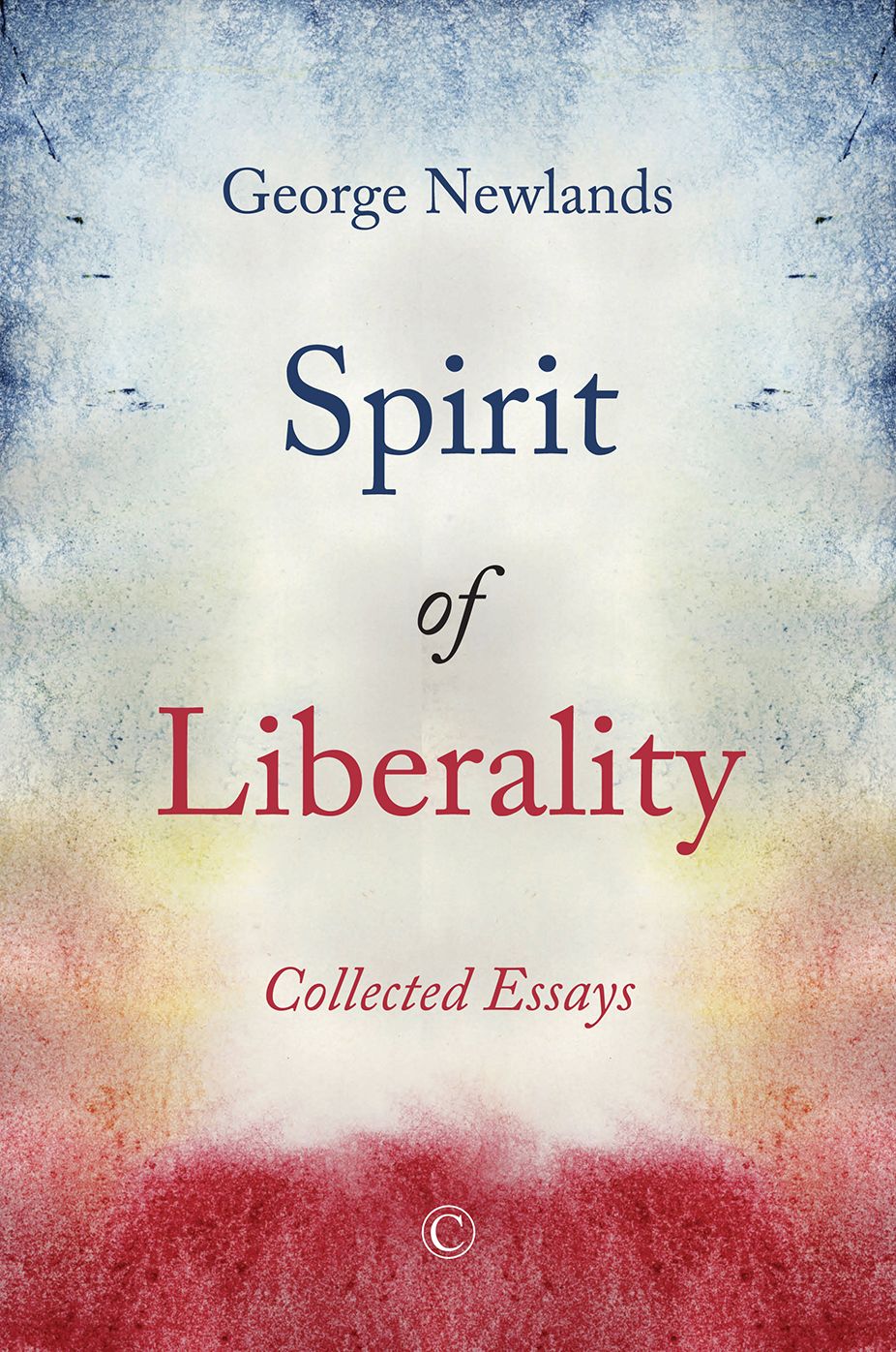 Spirit of Liberality: Collected Essays