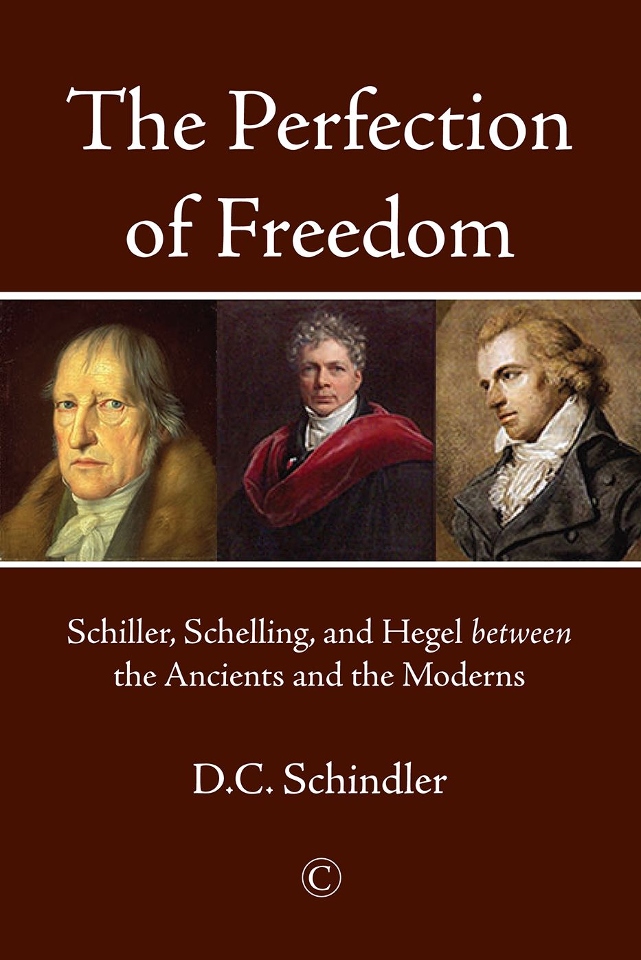 The Perfection of Freedom: Schiller, Schelling, and Hegel between the Ancients and the Moderns