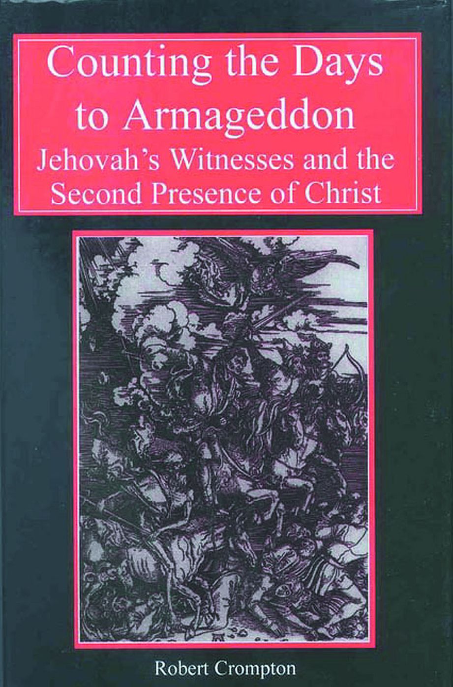 Counting the Days to Armageddon: Jehovah's Witnesses and the Second Presence of Christ
