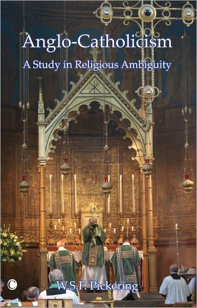 Anglo-Catholicism: A Study in Religious Ambiguity
