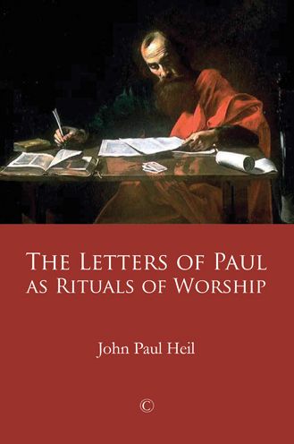 The Letters of Paul as Rituals of Worship