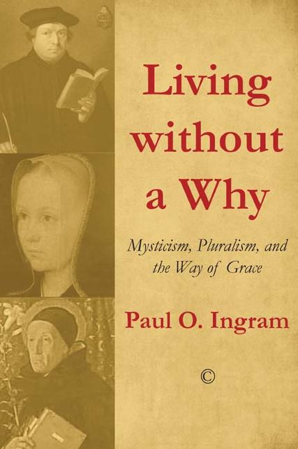 Living without a Why: Mysticism, Pluralism, and the Way of Grace